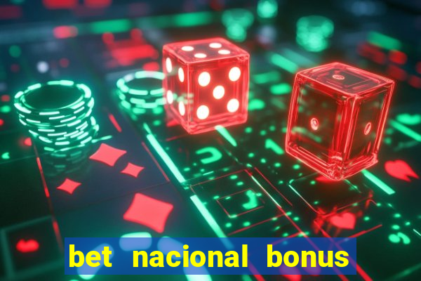 bet nacional bonus de boas vindas